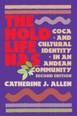 The Hold Life Has: Coca i tożsamość kulturowa w społeczności andyjskiej - The Hold Life Has: Coca and Cultural Identity in an Andean Community