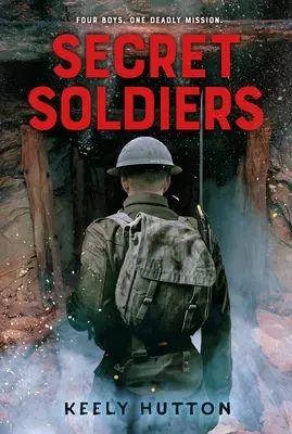 Secret Soldiers: Powieść o I wojnie światowej - Secret Soldiers: A Novel of World War I