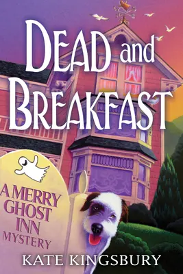 Dead And Breakfast - Tajemnica zajazdu Wesołych Duchów - Dead And Breakfast - A Merry Ghost Inn Mystery