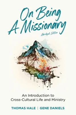 O byciu misjonarzem (w skrócie): Wprowadzenie do międzykulturowego życia i posługi - On Being a Missionary (Abridged): An Introduction to Cross-Cultural Life and Ministry