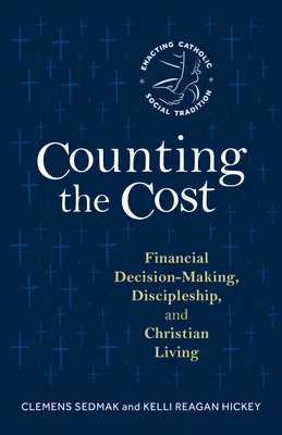 Liczenie kosztów: Podejmowanie decyzji finansowych, uczniostwo i życie chrześcijańskie - Counting the Cost: Financial Decision-Making, Discipleship, and Christian Living