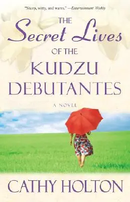 Sekretne życie debiutantek z Kudzu - powieść - Secret Lives of the Kudzu Debutantes - A Novel