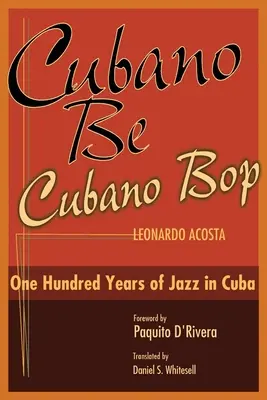 Cubano Be, Cubano Bop: Sto lat jazzu na Kubie - Cubano Be, Cubano Bop: One Hundred Years of Jazz in Cuba