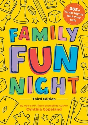 Family Fun Night: Wydanie trzecie: 365+ wspaniałych nocy z dziećmi - Family Fun Night: The Third Edition: 365+ Great Nights with Your Kids