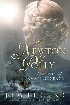 Newton i Polly: Powieść o niesamowitej łasce - Newton and Polly: A Novel of Amazing Grace