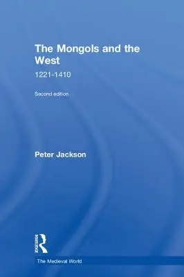 Mongołowie i Zachód: 1221-1410 - The Mongols and the West: 1221-1410