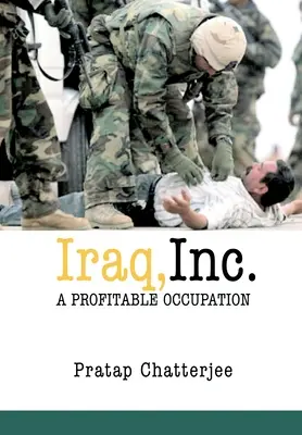 Iraq, Inc.: Opłacalny zawód - Iraq, Inc.: A Profitable Occupation