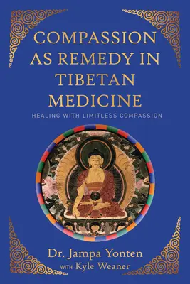 Współczucie jako lekarstwo w medycynie tybetańskiej: Uzdrawianie poprzez bezgraniczne współczucie - Compassion as Remedy in Tibetan Medicine: Healing Through Limitless Compassion