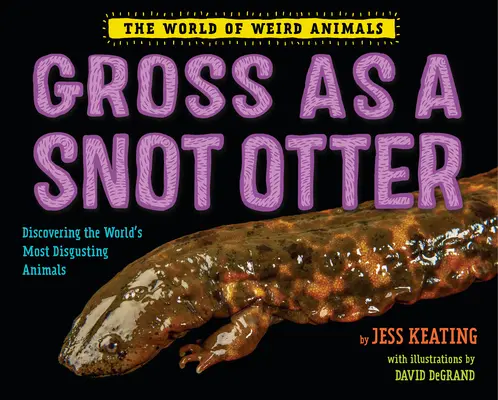 Obrzydliwy jak smark wydry - Gross as a Snot Otter