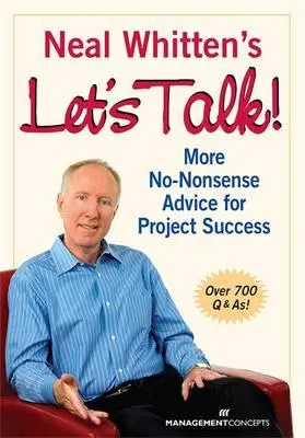 Neal Whitten's Let's Talk! Więcej bezsensownych porad dotyczących sukcesu projektu - Neal Whitten's Let's Talk! More No-Nonsense Advice for Project Success