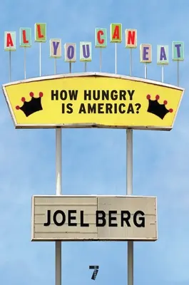 Wszystko, co możesz zjeść: Jak głodna jest Ameryka? - All You Can Eat: How Hungry Is America?