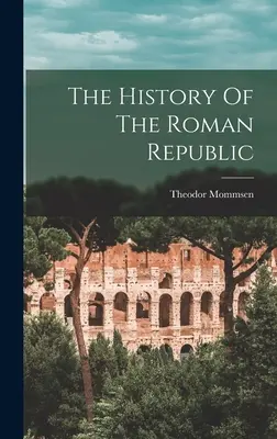 Historia Republiki Rzymskiej - The History Of The Roman Republic