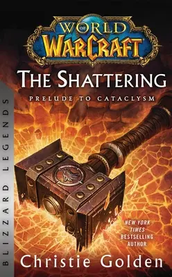 World of Warcraft: The Shattering - Preludium do Kataklizmu: Blizzard Legends - World of Warcraft: The Shattering - Prelude to Cataclysm: Blizzard Legends