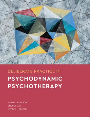 Świadoma praktyka w psychoterapii psychodynamicznej - Deliberate Practice in Psychodynamic Psychotherapy