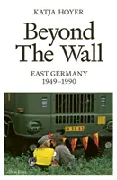 Za murem - Niemcy Wschodnie, 1949-1990 - Beyond the Wall - East Germany, 1949-1990