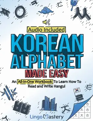 Łatwy alfabet koreański: zeszyt ćwiczeń do nauki czytania i pisania w języku hangul [audio w zestawie] - Korean Alphabet Made Easy: An All-In-One Workbook To Learn How To Read and Write Hangul [Audio Included]