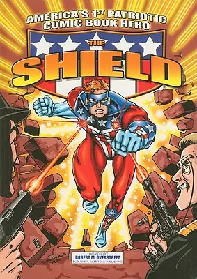 Tarcza: Pierwszy amerykański bohater komiksu patriotycznego - The Shield: America's 1st Patriotic Comic Book Hero