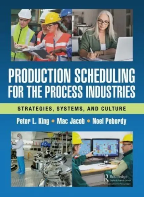 Harmonogramowanie produkcji w przemyśle przetwórczym: Strategie, systemy i kultura - Production Scheduling for the Process Industries: Strategies, Systems, and Culture