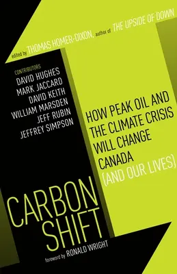 Carbon Shift: Jak szczyt wydobycia ropy naftowej i kryzys klimatyczny zmienią Kanadę (i nasze życie) - Carbon Shift: How Peak Oil and the Climate Crisis Will Change Canada (and Our Lives)