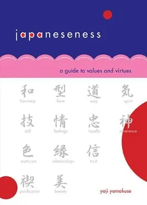 Japońskość: Przewodnik po wartościach i cnotach - Japaneseness: A Guide to Values and Virtues