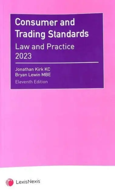 Standardy konsumenckie i handlowe - prawo i praktyka (Kirk Jonathan (QC)) - Consumer and Trading Standards - Law and Practice (Kirk Jonathan (QC))