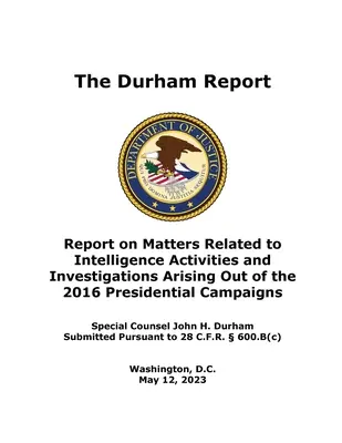 Raport Durhama: Raport na temat spraw związanych z działaniami wywiadowczymi i dochodzeniami wynikającymi z kampanii prezydenckich w 2016 r. - The Durham Report: Report on Matters Related to Intelligence Activities and Investigations Arising Out of the 2016 Presidential Campaigns