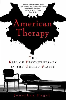 Amerykańska terapia: Rozwój psychoterapii w Stanach Zjednoczonych - American Therapy: The Rise of Psychotherapy in the United States