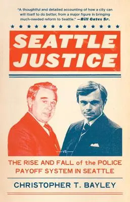 Seattle Justice - Powstanie i upadek policyjnego systemu wynagrodzeń w Seattle - Seattle Justice - The Rise and Fall of the Police Payoff System in Seattle