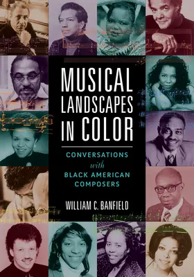 Muzyczne krajobrazy w kolorze: rozmowy z czarnoskórymi amerykańskimi kompozytorami - Musical Landscapes in Color: Conversations with Black American Composers