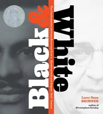 Czarne i białe: Konfrontacja między wielebnym Fredem L. Shuttlesworthem a Eugene'em Bullem Connorem - Black and White: The Confrontation Between Reverend Fred L. Shuttlesworth and Eugene Bull Connor