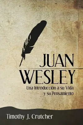 Juan Wesley: Wprowadzenie do życia i twórczości Juana Wesleya - Juan Wesley: Una Introduccin a su Vida y su Pensamiento