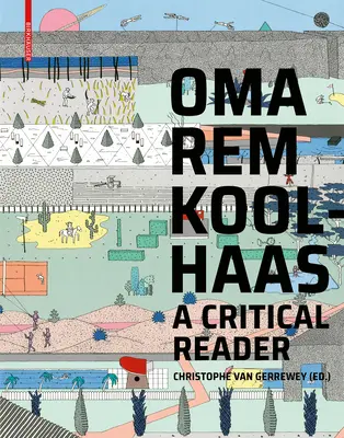 OMA/Rem Koolhaas - krytyczna lektura od „Delirious New York” do „S,M,L,XL - OMA/Rem Koolhaas - A Critical Reader from 'Delirious New York' to 'S,M,L,XL'