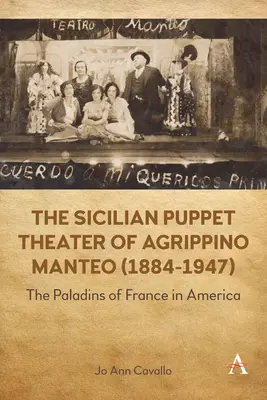 Sycylijski teatr lalek Agrippino Manteo (1884-1947): Paladyni Francji w Ameryce - The Sicilian Puppet Theater of Agrippino Manteo (1884-1947): The Paladins of France in America
