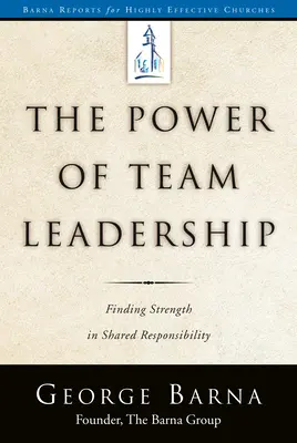 Potęga przywództwa zespołowego - osiąganie sukcesu dzięki wspólnej odpowiedzialności - The Power of Team Leadership-Achieving Success Through Shared Responsibility