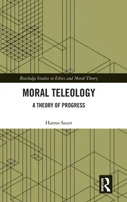 Teleologia moralna: Teoria postępu - Moral Teleology: A Theory of Progress