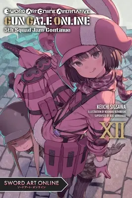 Sword Art Online Alternative Gun Gale Online, Vol. 12 (Light Novel): 5th Squad Jam: Kontynuacja - Sword Art Online Alternative Gun Gale Online, Vol. 12 (Light Novel): 5th Squad Jam: Continue