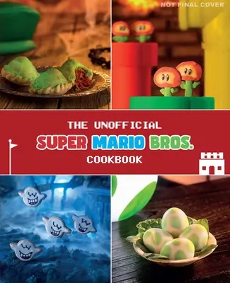 Nieoficjalna książka kucharska Super Mario - The Unofficial Super Mario Cookbook