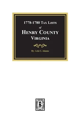 Listy podatkowe hrabstwa Henry w Wirginii, 1778-1880 - Tax Lists of Henry County, Virginia, 1778-1880