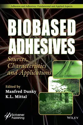 Kleje pochodzenia biologicznego: Źródła, charakterystyka i zastosowania - Biobased Adhesives: Sources, Characteristics, and Applications