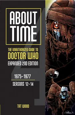 About Time 4: Nieautoryzowany przewodnik po Doctor Who (sezony od 12 do 14) [Wydanie drugie]: Tom 1 - About Time 4: The Unauthorized Guide to Doctor Who (Seasons 12 to 14) [Second Edition]: Volume 1