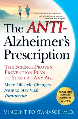 Recepta na chorobę Alzheimera: Udowodniony naukowo plan prewencyjny, który można rozpocząć w każdym wieku - The Anti-Alzheimer's Prescription: The Science-Proven Prevention Plan to Start at Any Age