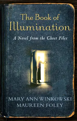 The Book of Illumination: Powieść z archiwum duchów - The Book of Illumination: A Novel from the Ghost Files