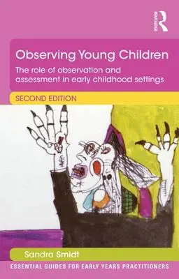 Obserwacja małych dzieci: Rola obserwacji i oceny w placówkach wczesnego dzieciństwa - Observing Young Children: The Role of Observation and Assessment in Early Childhood Settings