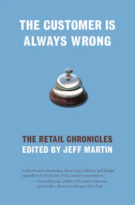 Klient zawsze się myli: Kroniki handlu detalicznego - The Customer Is Always Wrong: The Retail Chronicles