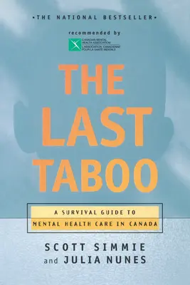 Ostatnie tabu: przewodnik przetrwania po opiece psychiatrycznej w Kanadzie - The Last Taboo: A Survival Guide to Mental Health Care in Canada