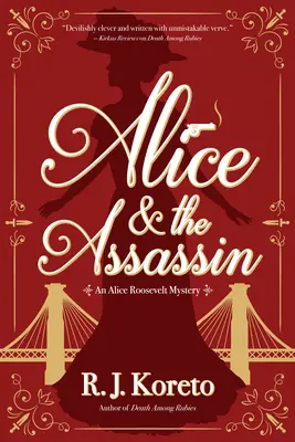 Alice i zabójca - tajemnica Alice Roosevelt - Alice And The Assassin - An Alice Roosevelt Mystery