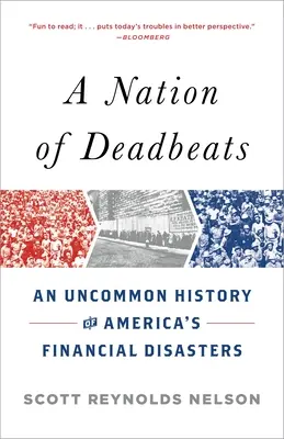 A Nation of Deadbeats: Niezwykła historia amerykańskich katastrof finansowych - A Nation of Deadbeats: An Uncommon History of America's Financial Disasters