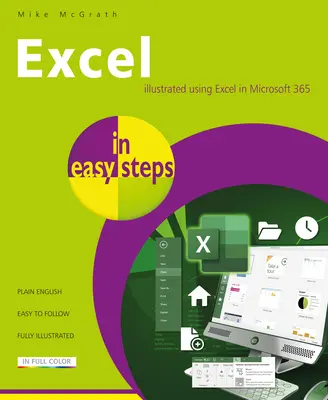 Microsoft Excel w prostych krokach: Ilustrowane korzystanie z programu Excel w platformie Microsoft 365 - Microsoft Excel in Easy Steps: Illustrated Using Excel in Microsoft 365