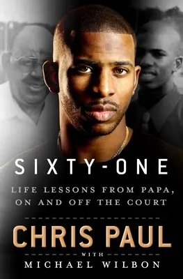 Sixty-One: Lekcje życia od taty, na boisku i poza nim - Sixty-One: Life Lessons from Papa, on and Off the Court