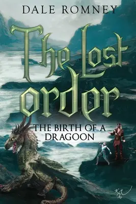 The Lost Order: Narodziny dragona: Narodziny dragona - The Lost Order: The Birth of a Dragoon: The Birth of a Dragoon